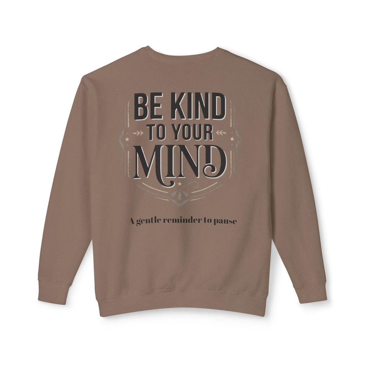 Be Kind To Your Mind Sweatshirt — Mental Health Awareness Crewneck