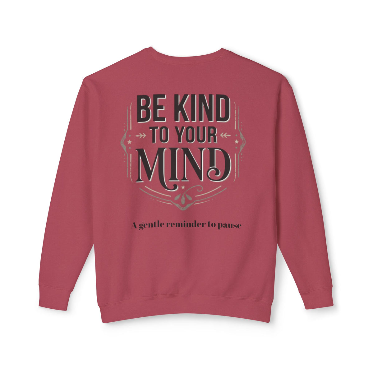 Be Kind To Your Mind Sweatshirt — Mental Health Awareness Crewneck