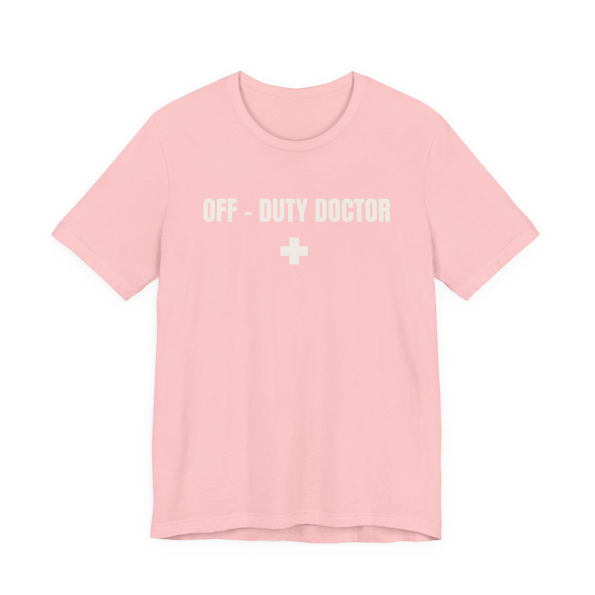 Off-Duty Doctor T-Shirt – Medical Humor Tee with Cross Logo