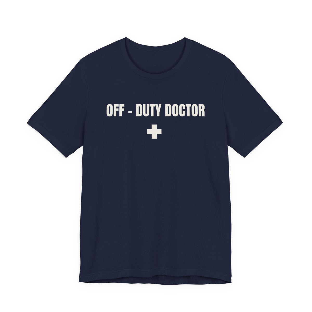 Off-Duty Doctor T-Shirt – Medical Humor Tee with Cross Logo