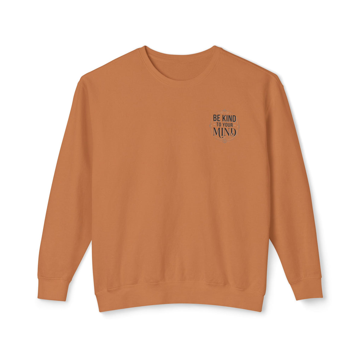 Be Kind To Your Mind Sweatshirt — Mental Health Awareness Crewneck