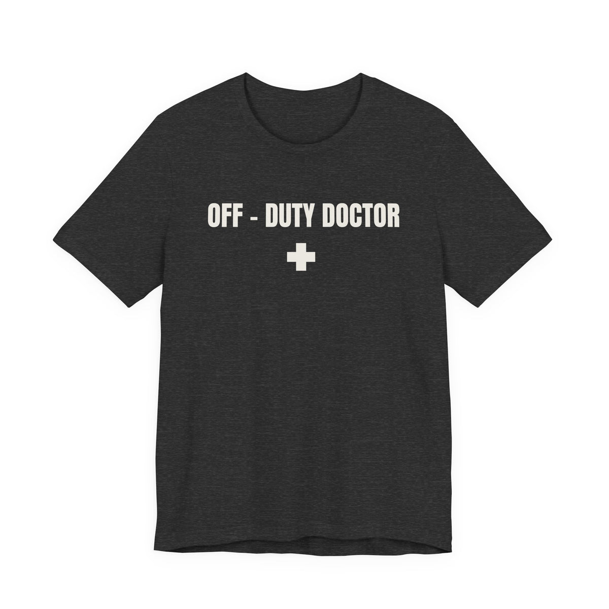Off-Duty Doctor T-Shirt – Medical Humor Tee with Cross Logo