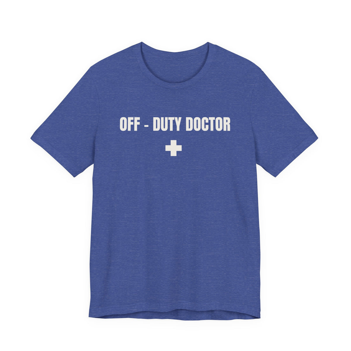 Off-Duty Doctor T-Shirt – Medical Humor Tee with Cross Logo