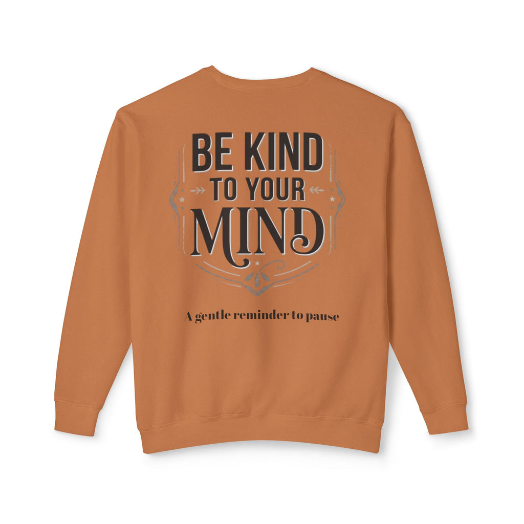 Be Kind To Your Mind Sweatshirt — Mental Health Awareness Crewneck