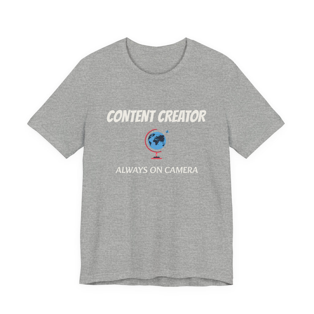 Content Creator Globe T‑Shirt – “Content Creator: Always On Camera” Graphic Tee