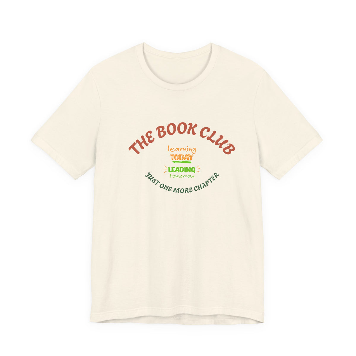 Book Club T‑Shirt — “The Book Club: Learning Today, Leading Tomorrow, Just One More Chapter”