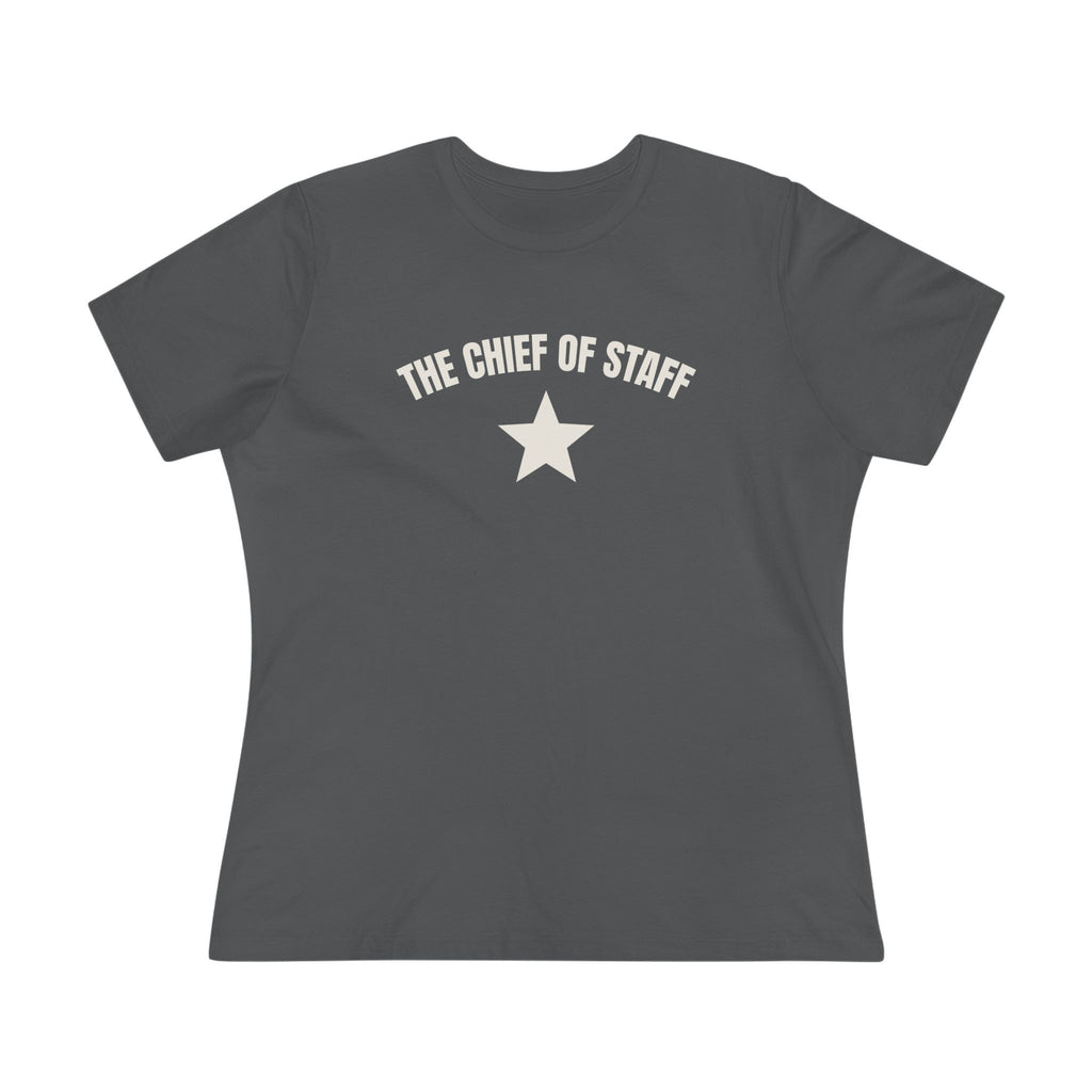 The Chief of Staff Women’s Cotton Tee — Funny Office Leadership T-Shirt
