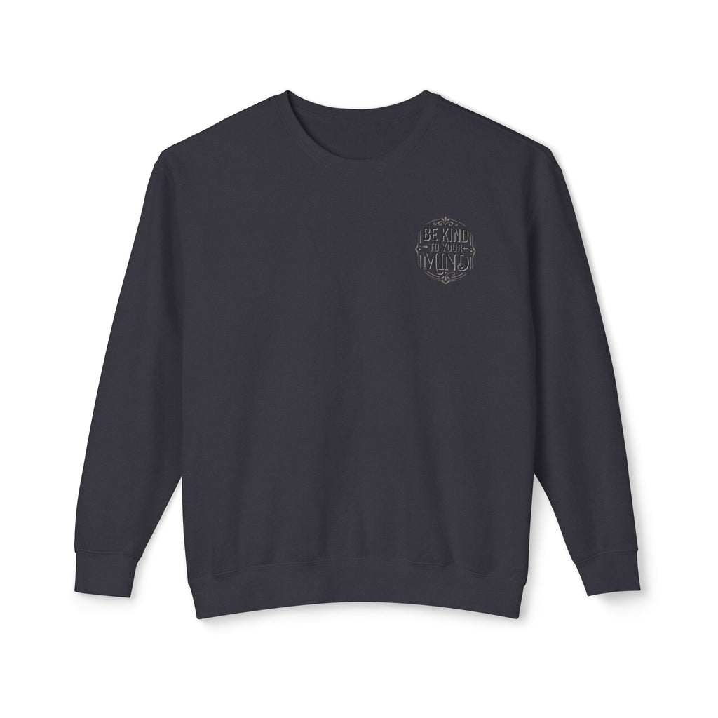 Be Kind To Your Mind Sweatshirt — Mental Health Awareness Crewneck