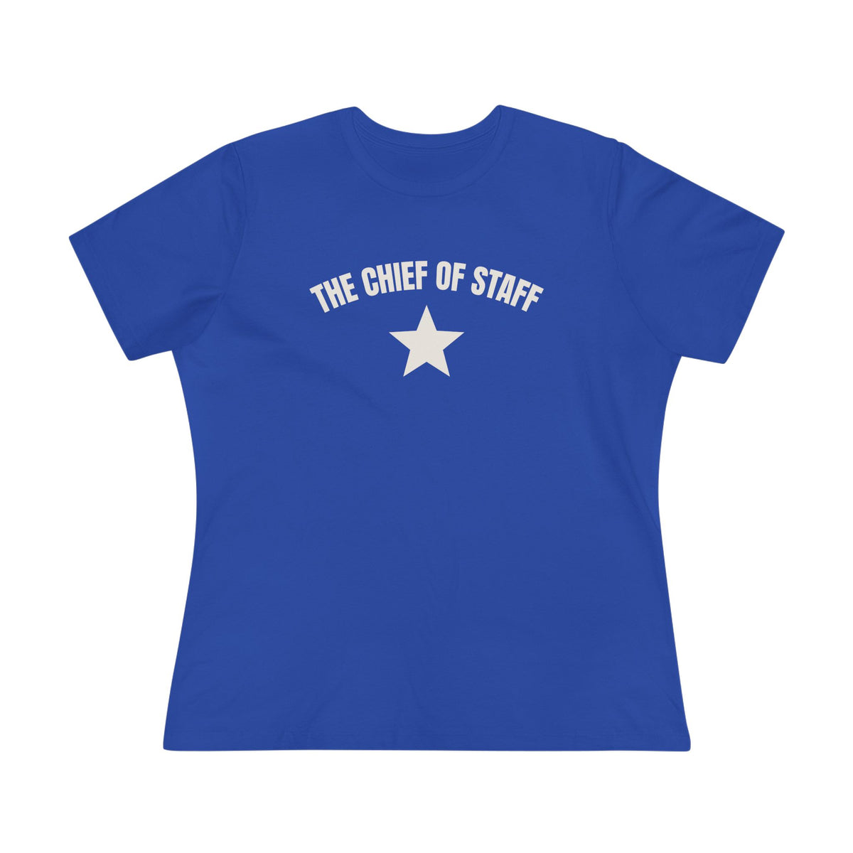 The Chief of Staff Women’s Cotton Tee — Funny Office Leadership T-Shirt