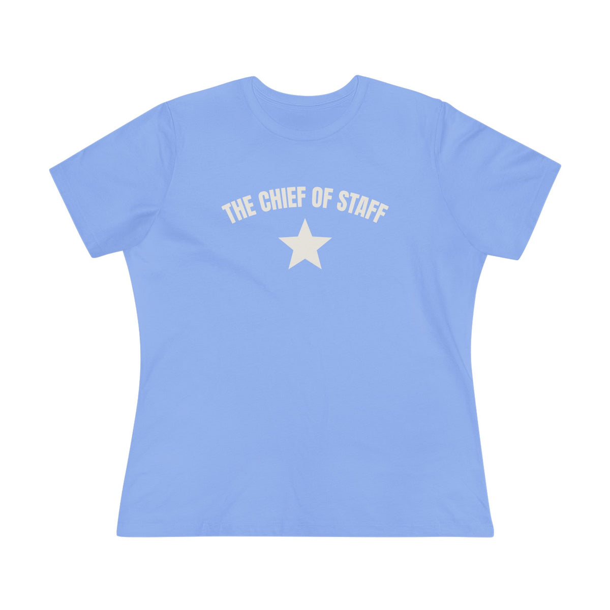 The Chief of Staff Women’s Cotton Tee — Funny Office Leadership T-Shirt