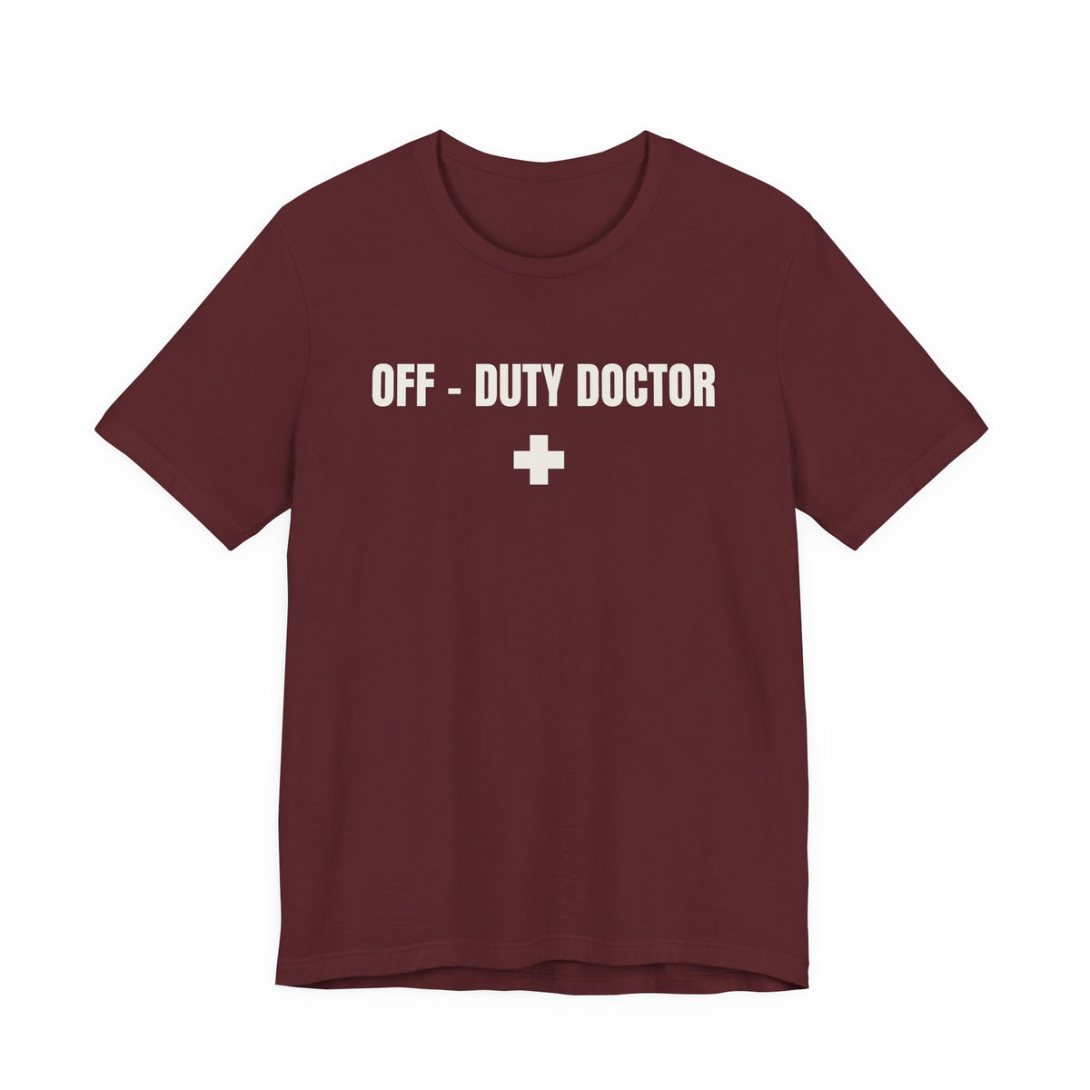 Off-Duty Doctor T-Shirt – Medical Humor Tee with Cross Logo