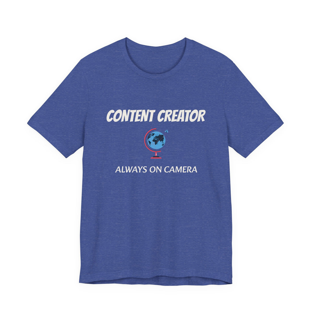 Content Creator Globe T‑Shirt – “Content Creator: Always On Camera” Graphic Tee