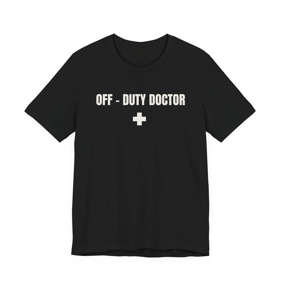 Off-Duty Doctor T-Shirt – Medical Humor Tee with Cross Logo