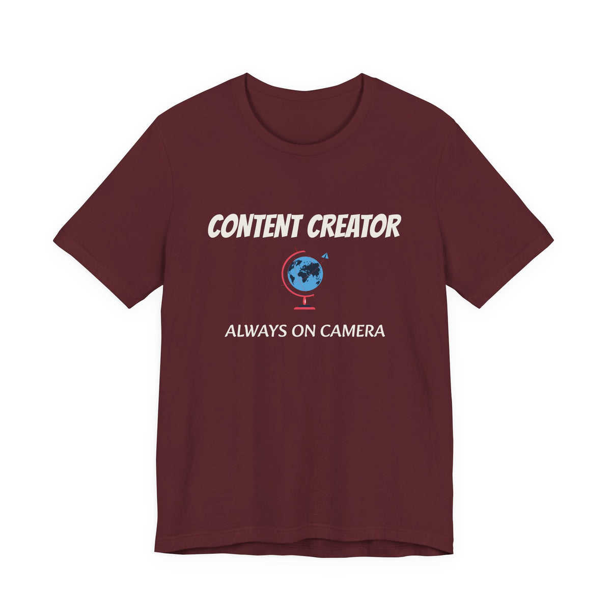 Content Creator Globe T‑Shirt – “Content Creator: Always On Camera” Graphic Tee
