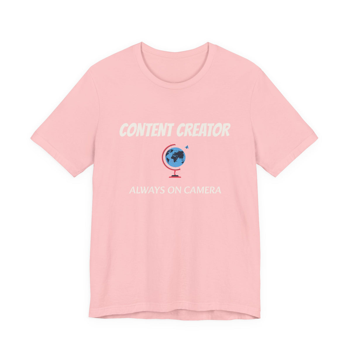 Content Creator Globe T‑Shirt – “Content Creator: Always On Camera” Graphic Tee