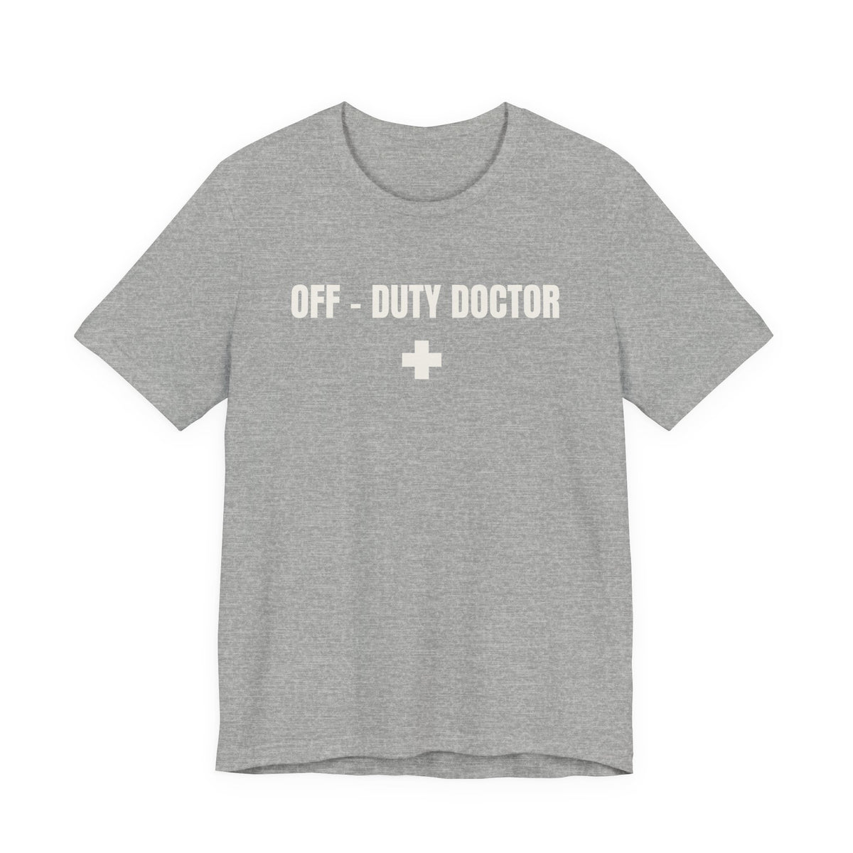 Off-Duty Doctor T-Shirt – Medical Humor Tee with Cross Logo