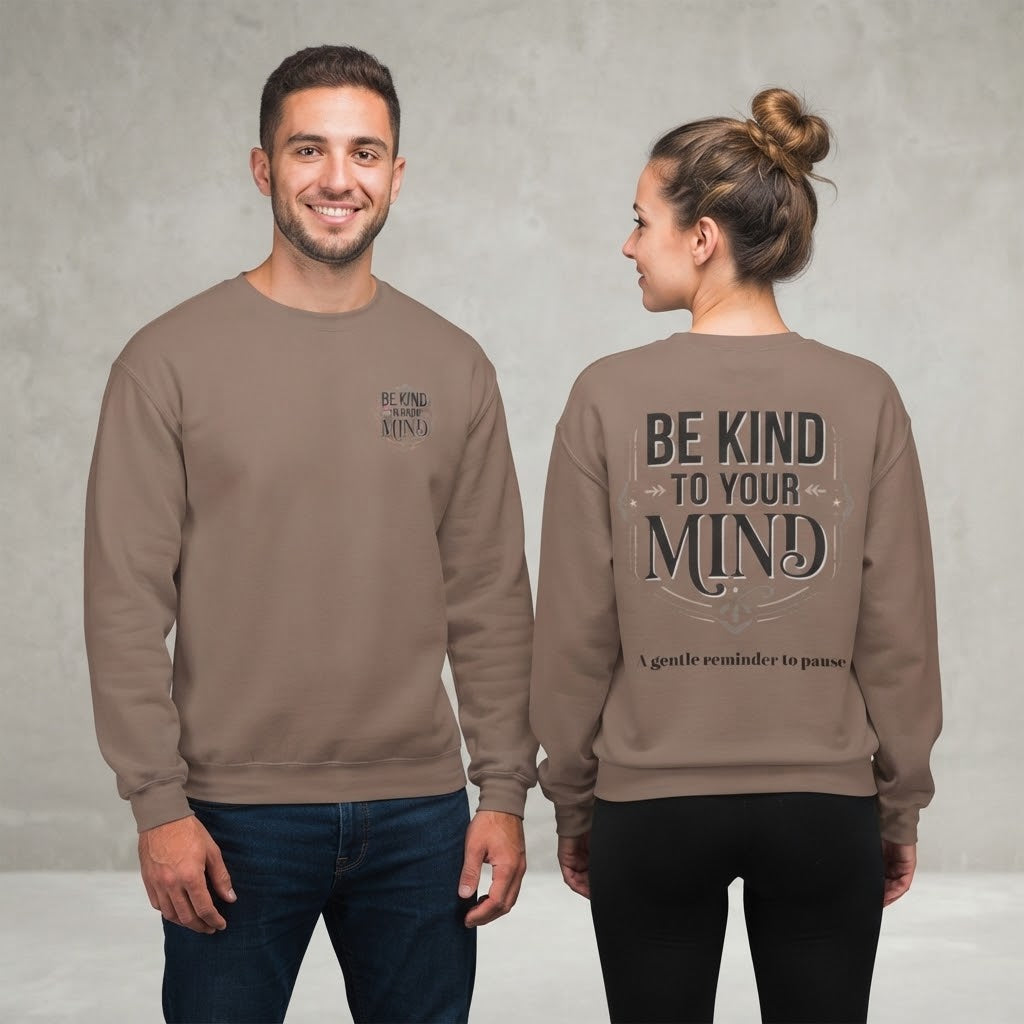 Be Kind To Your Mind Sweatshirt — Mental Health Awareness Crewneck